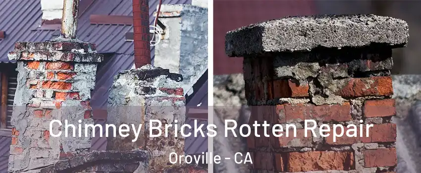  Chimney Bricks Rotten Repair Oroville - CA