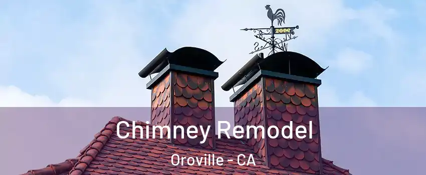  Chimney Remodel Oroville - CA