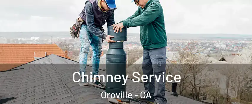  Chimney Service Oroville - CA