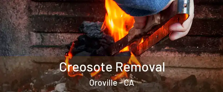  Creosote Removal Oroville - CA