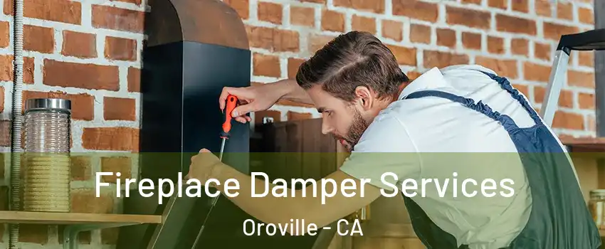  Fireplace Damper Services Oroville - CA