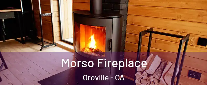  Morso Fireplace Oroville - CA