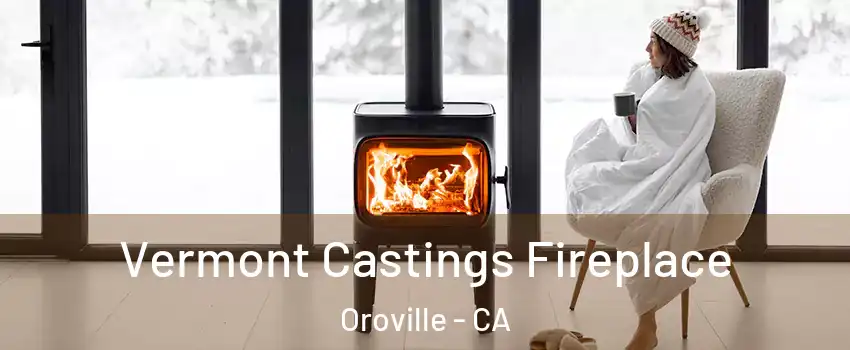  Vermont Castings Fireplace Oroville - CA